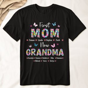 First Mom Now Grandma Floral - PersonalizedOne Size Shirt Gift For Mom - Gift For Mom - Gift For Grandma