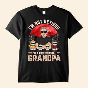 I'm Not Retired I'm A Professional Grandpa - PersonalizedOne Size Shirt