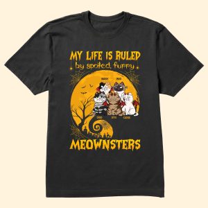My Life Is Ruled By Meownsters - PersonalizedOne Size Shirt