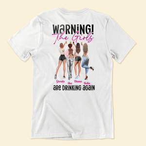 The Girls Are Drinking Again - Personalized Back PrintedOne Size Shirt